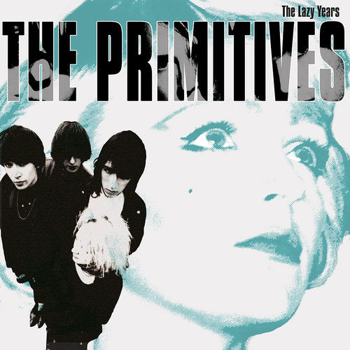 THE PRIMITIVES - The Lazy Years