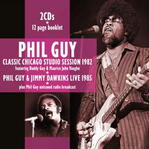 Phil Guy With Special Guests Jimmy Dawkins , Buddy Guy & Maurice Vaughan - Classic Chicago Studio Session 1982 [2CD]