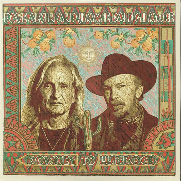 Dave ALVIN / JIMMIE DALE GILMORE - Downey To Lubbock