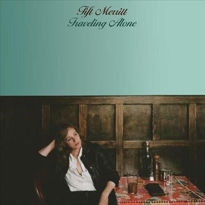 Tift Merritt - Traveling Alone (10th Anniversary Edition) [Cloudy Sage vinyl]