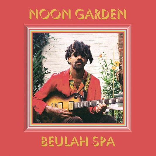 Noon Garden - Beulah Spa [Ochre coloured vinyl]