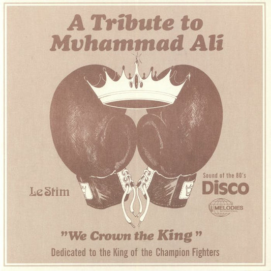 LE STIM - TRIBUTE TO MUHAMMAD ALI (WE CROWN THE KING)