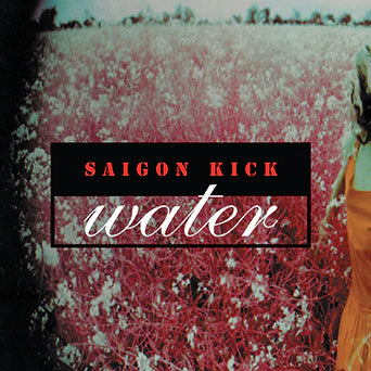 Saigon Kick - Water (Black Vinyl Edition)