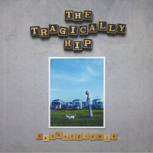 TRAGICALLY HIP - SASKADELPHIA (Silver LP)
