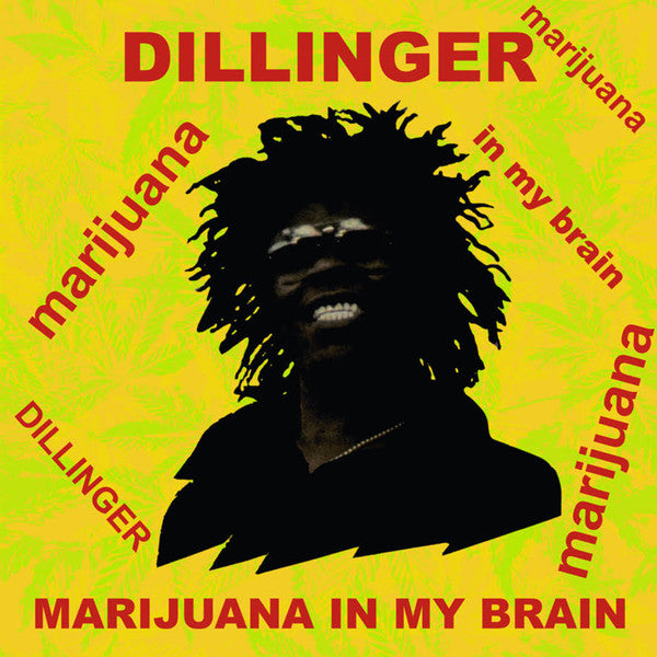 DILLINGER - Marijuana In My Brain