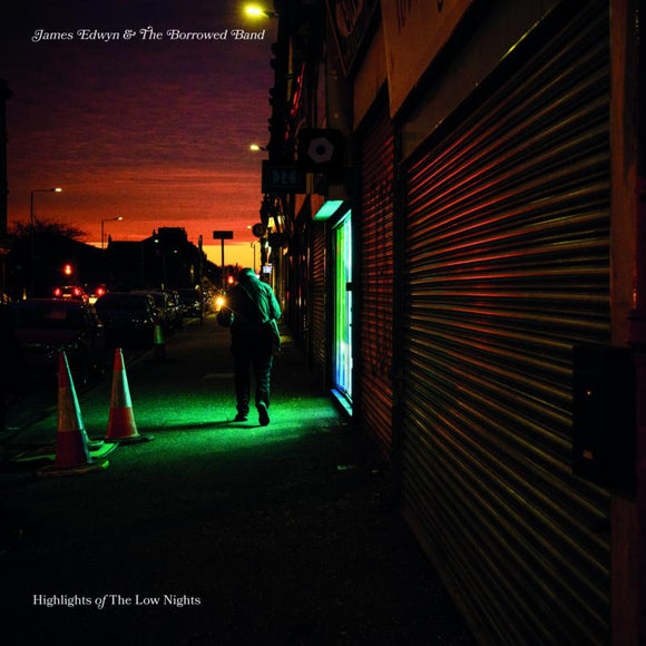 James Edwyn & The Borrowed Band - Highlights Of The Low Nights