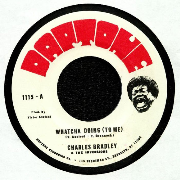 Charles BRADLEY / THE INVERIONS - Whatcha Doing (To Me)