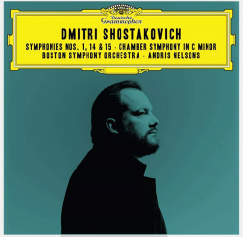 Andris Nelsons • Boston Symphony Orchestra - SHOSTAKOVICH: SYMPHONIES 1, 14 & 15