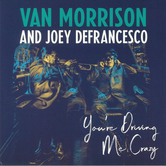 Van Morrison and Joey DeFrancesco - You're Driving Me Crazy