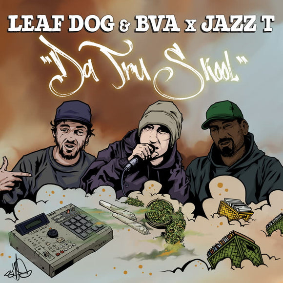 Leaf Dog, BVA & Jazz T - Da Tru Skool