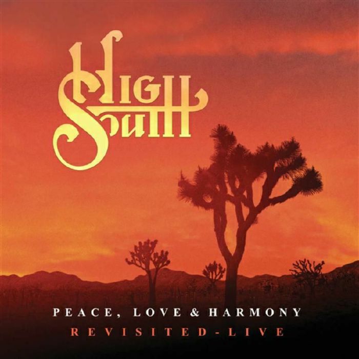 HIGH SOUTH - PEACE, LOVE & HARMONY REVISITED (LIVE AND STUDIO) [2LP]