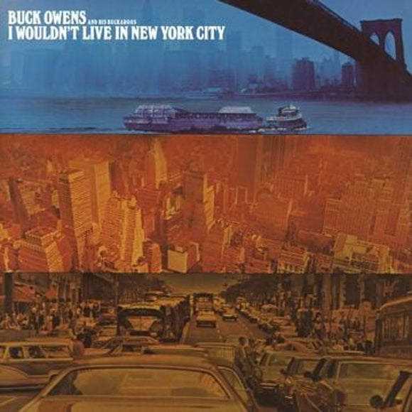 Buck Owens & His Buckaroos - I Wouldn’t Live In New York City