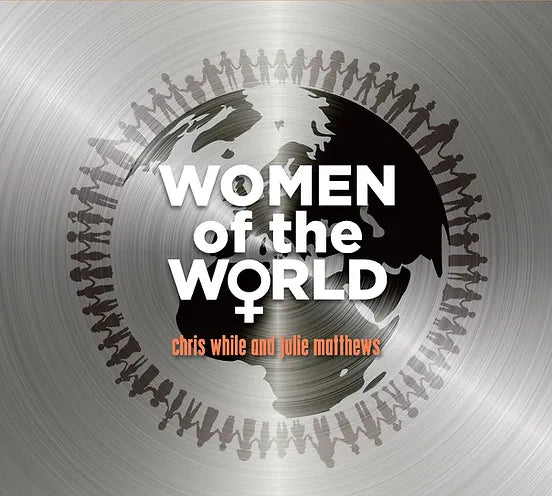 Chris While and Julie Matthews - Women of the World [CD]