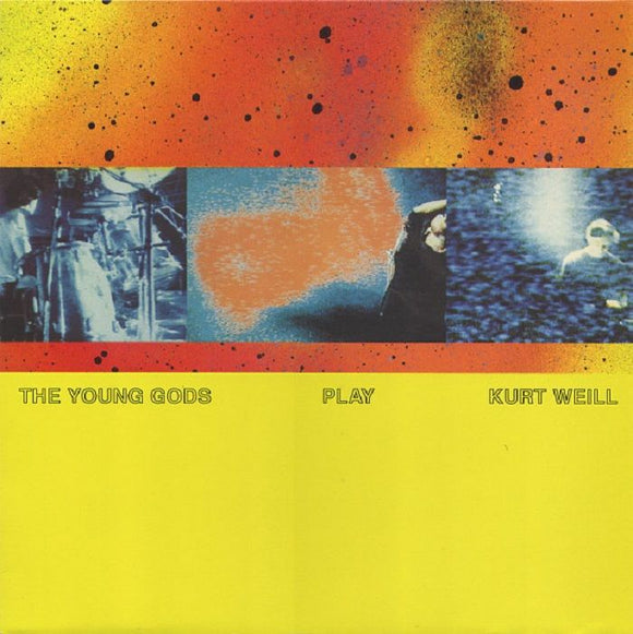 The Young Gods - Play Kurt Weill (30 years Anniversary) [LP Remastered]