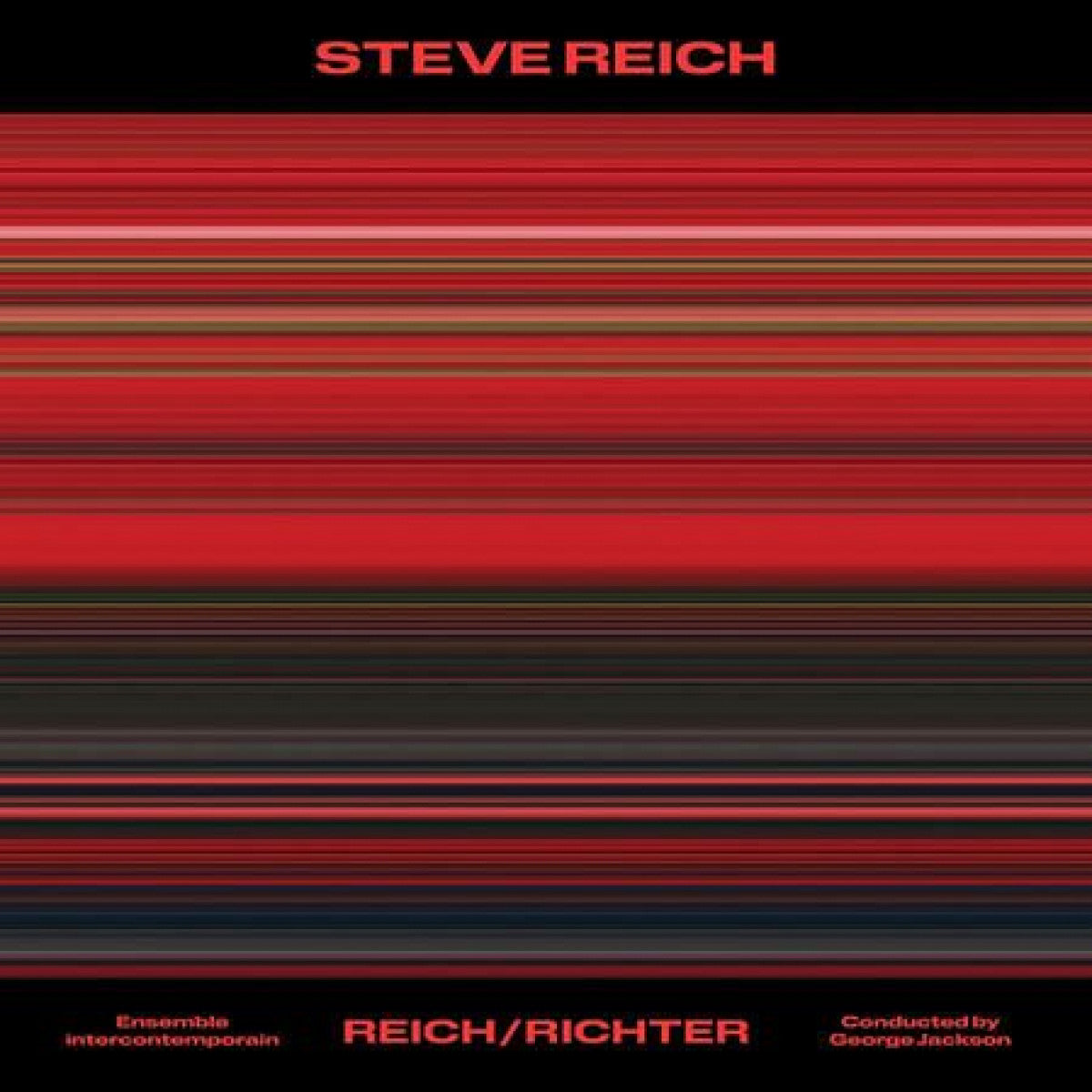 Ensemble intercontemporain & George Jackson - Steve Reich: Reich/Richter [Heavyweight 140-gram high-performance vinyl]