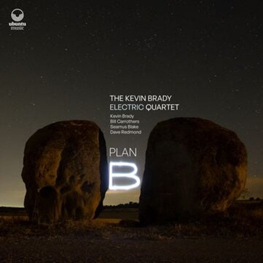 The Kevin Brady Electric Quartet - Plan B