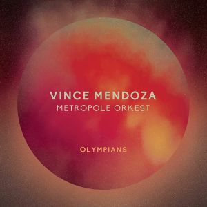 Vince Mendoza & Metropole Orkest - Olympians [LP]