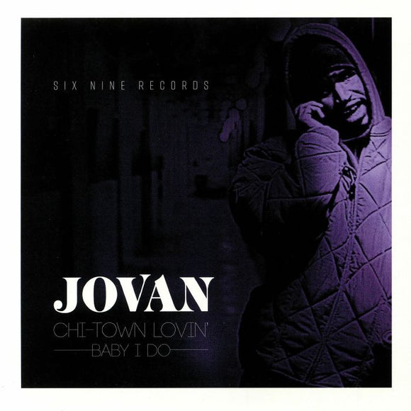 JOVAN - CHI-TOWN LOVIN’ / BABY I DO