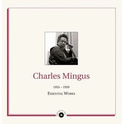 Charles Mingus - Essential Works 1955-1959