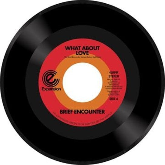 Brief Encounter - What About Love / Got A Good Feeling