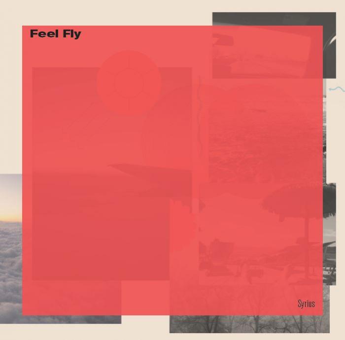 FEEL FLY - SYRIUS (2lp+mp3) (2022 Repress)