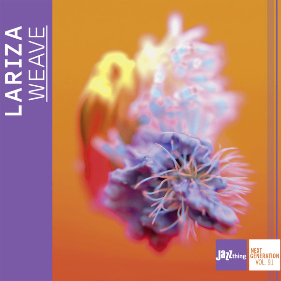 LARIZA - Weave - JAZZthing Next Generation Vol.91