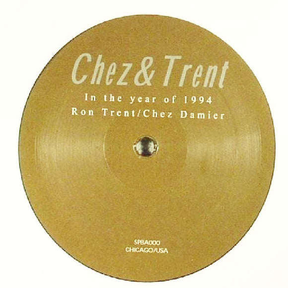 CHEZ & TRENT aka CHEZ DAMIER / RON TRENT - In The Year Of 1994 (remixes)