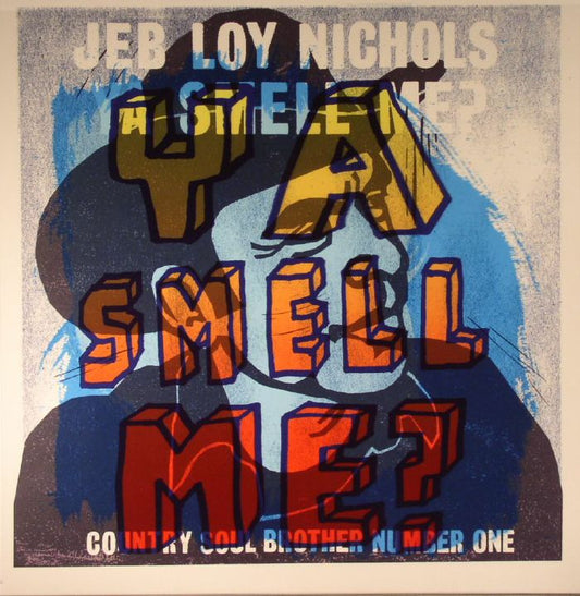 JEB LOY NICHOLS - YA SMELL ME?