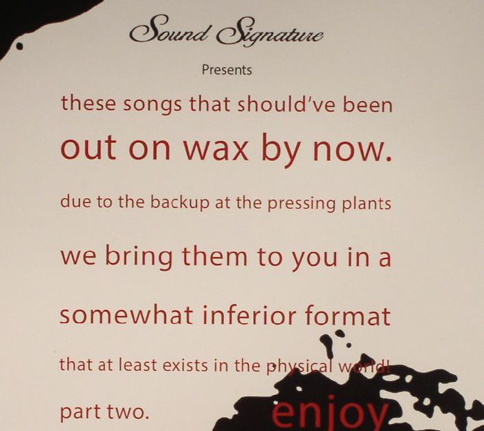 Sound Signature Presents: These Songs That Should’ve Been Out On Wax By Now. Part Two.