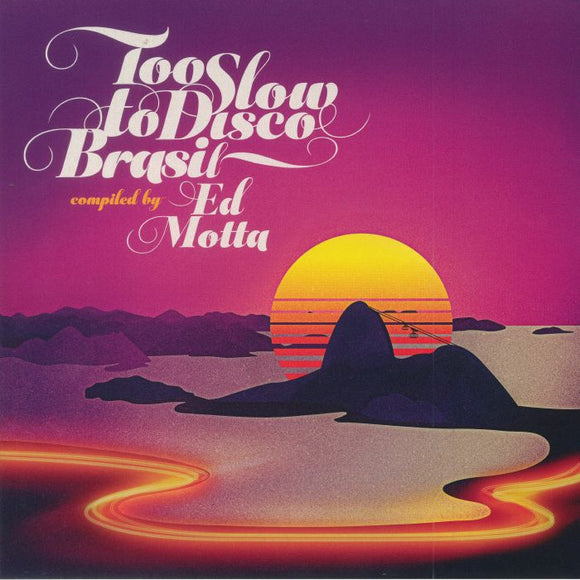 VARIOUS ARTISTS - TOO SLOW TO DISCO BRASIL COMPILED BY ED MOTTA