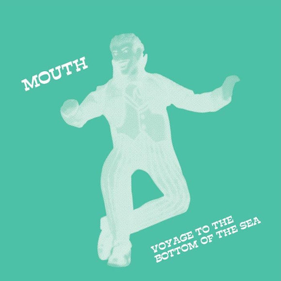 MOUTH - Voyage To The Bottom Of The Sea