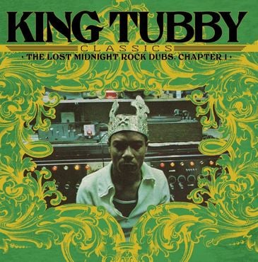 KING TUBBY - King Tubby’s Classics: The Lost Midnight Rock Dubs Chapter 1