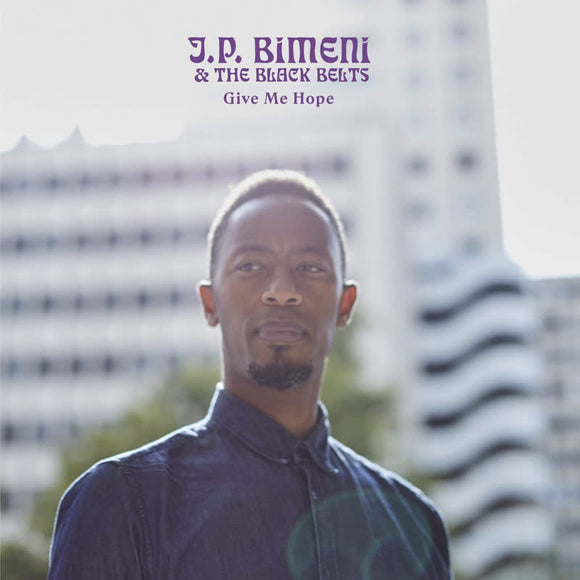 J.P. Bimeni & The Black Belts - Give Me Hope [LTD]