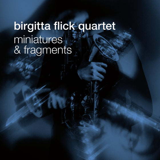 Birgitta Flick Quartet - Miniatures And Fragments