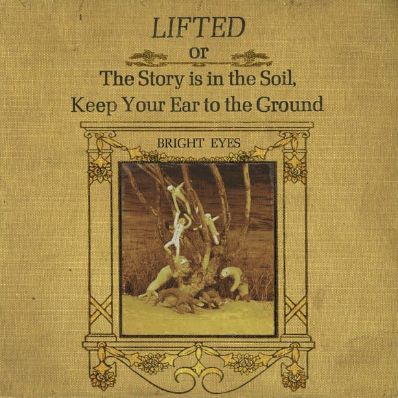 Bright Eyes - LIFTED or The Story Is in the Soil, Keep Your Ear to the Ground [CD]
