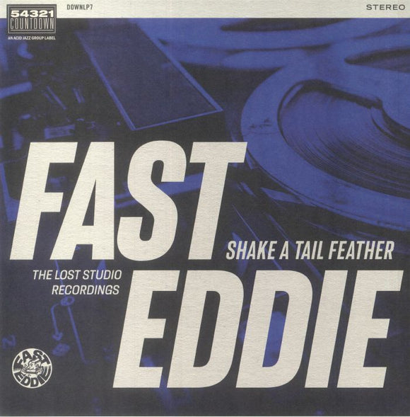 FAST EDDIE - SHAKE A TAIL FEATHER