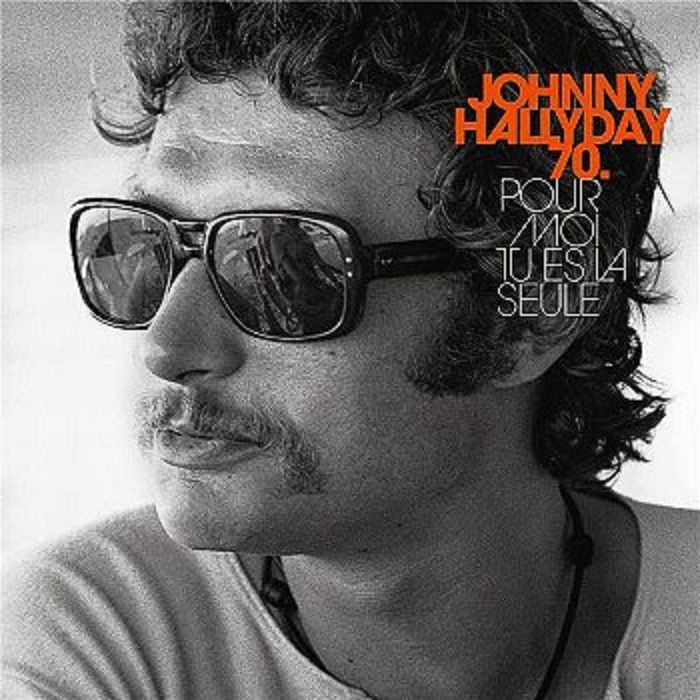 Johnny Hallyday - Pour Moi Tu Es La Seule