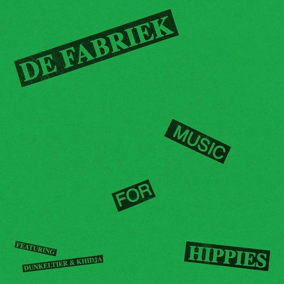 DE FABRIEK - Music For Hippies (feat Dunkeltier/Khidja mixes)