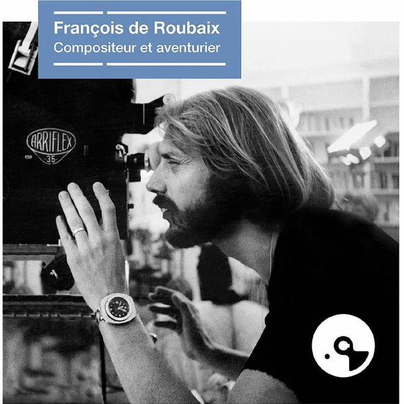 Francois De Roubaix - Compositeur Et Aventurier