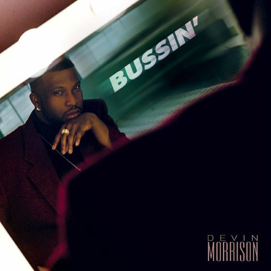 DEVIN MORRISON - BUSSIN'