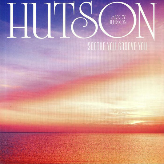 LEE HUTSON - SOOTHE YOU GROOVE YOU