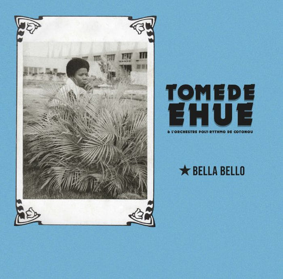 TOMEDE EHUE & TP ORCHESTRE POLY-RYTHMO - BELLA BELLO