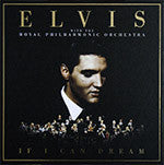 ELVIS PRESLEY - If I Can Dream: Elvis Presley with the Royal Philharmonic Orchestra