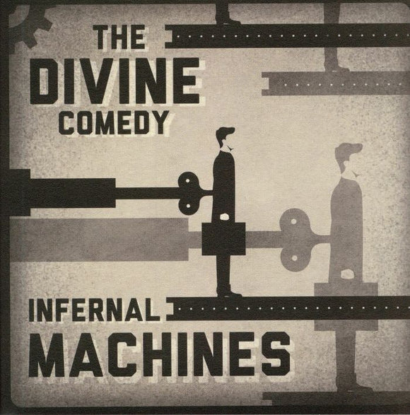 THE DIVINE COMEDY - INFERNAL MACHINES/YOU'LL NEVER WORK IN THIS TO