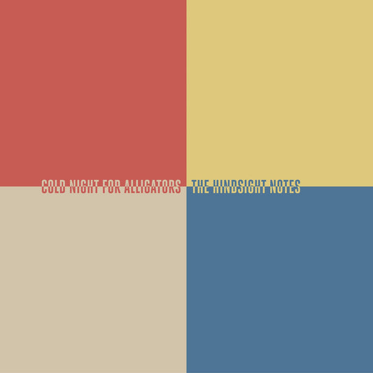 Cold Night For Alligators - The Hindsight Notes [CD]