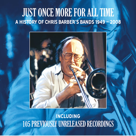 Chris Barber - Just Once More For All Time [6 DISC BOX SET]