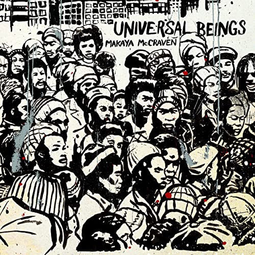 MAKAYA MCCRAVEN - UNIVERSAL BEINGS [CD]