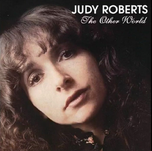 Judy Roberts - The Other World / The River Must Flow