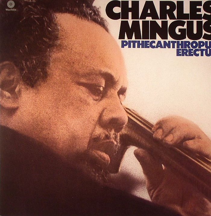 CHARLES MINGUS - PITHECANTHROPUS ERECTUS