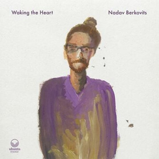 Nadav Berkovits - Waking the Heart